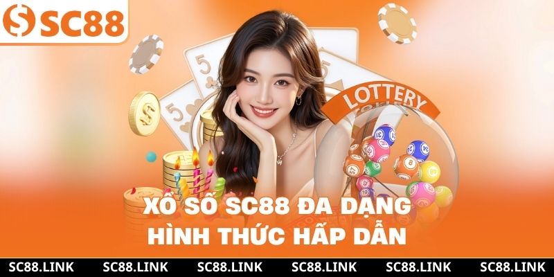 Xổ số SC88 đa dạng hình thức hấp dẫn